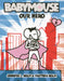 Babymouse: Our Hero by Jennifer L. Holm, Matthew Holm