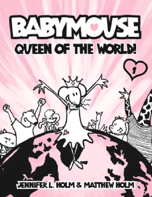 Babymouse: Queen of the World! by Jennifer L. Holm, Matthew Holm