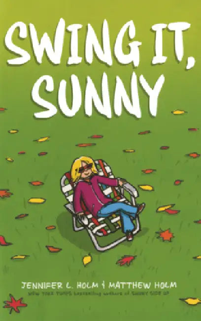 Swing It, Sunny by Jennifer L. Holm, Matthew Holm