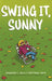 Swing It, Sunny by Jennifer L. Holm, Matthew Holm