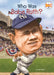 Who Was Babe Ruth? by Joan Holub, Who Hq, Ted Hammond