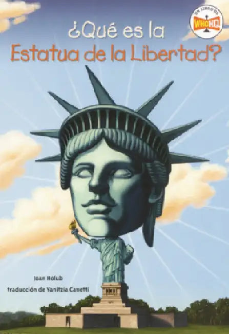 Que Es La Estatua de la Libertad? (What Is the Statue of Liberty) by Joan Holub, Who Hq, John Hinderliter