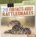 20 Fun Facts about Rattlesnakes by Natalie Humphrey