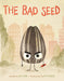 Bad Seed by Jory John, Pete Oswald