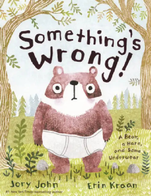 Something's Wrong: A Bear, a Hare, and Some Underwear by Jory John, Erin Kraan