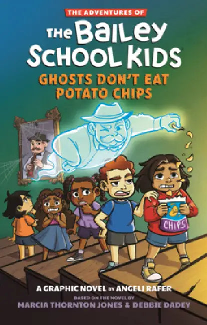 Ghosts Don't Eat Potato Chips by Marcia Thornton Jones, Debbie Dadey, Angeli Rafer