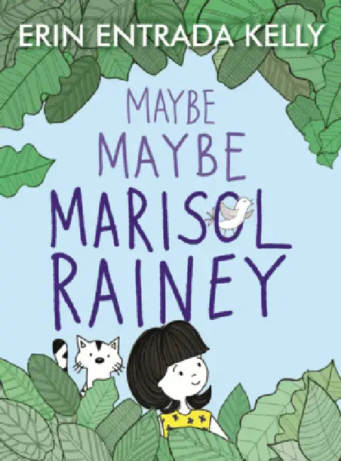 Maybe Maybe Marisol Rainey by Erin Entrada Kelly, Erin Entrada Kelly