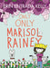 Only Only Marisol Rainey by Erin Entrada Kelly, Erin Entrada Kelly