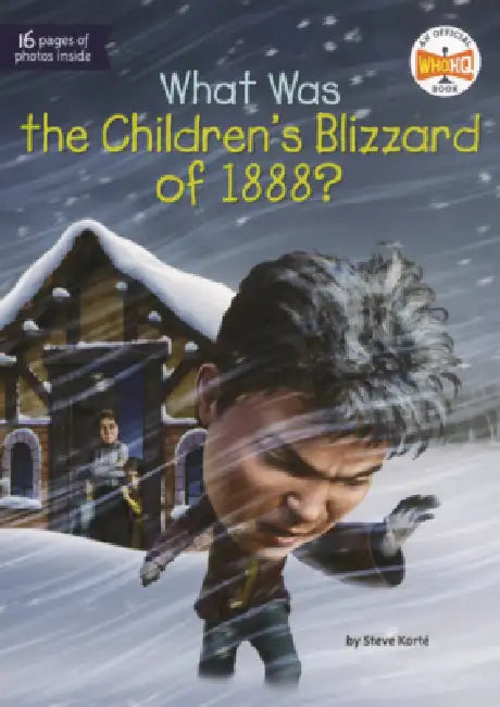 What Was the Children's Blizzard of 1888? by Steve Korté, Who Hq, Dede Putra