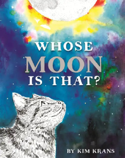 Whose Moon Is That? by Kim Krans
