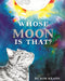 Whose Moon Is That? by Kim Krans