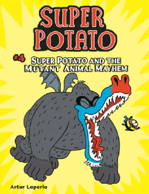 Super Potato and the Mutant Animal Mayhem by Artur Laperla, Artur Laperla