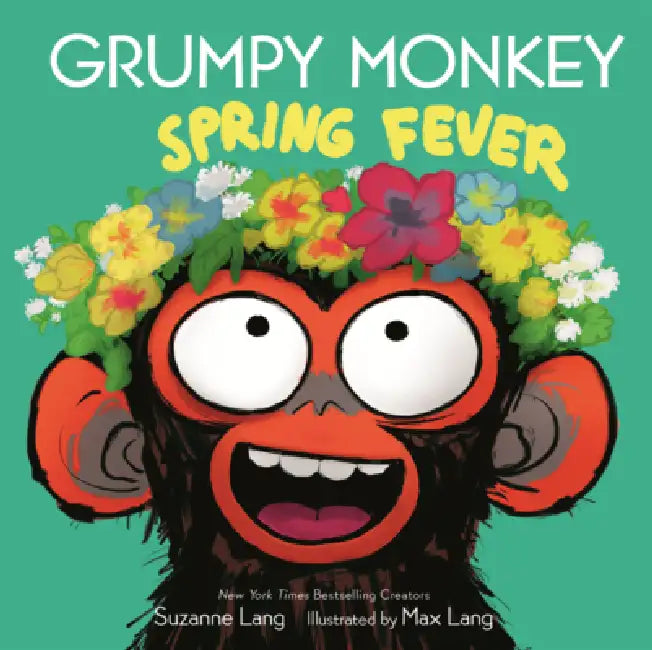 Grumpy Monkey Spring Fever by Suzanne Lang, Max Lang