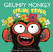 Grumpy Monkey Spring Fever by Suzanne Lang, Max Lang