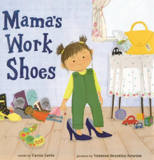Mama's Work Shoes by Caron Levis, Vanessa Brantley-Newton