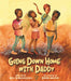 Going Down Home with Daddy by Kelly Starling Lyons, Daniel Minter