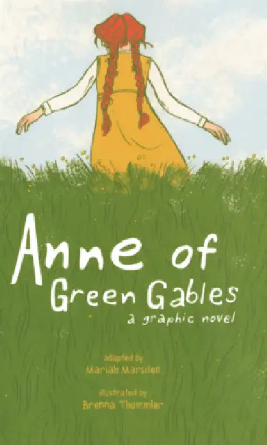 Anne of Green Gables: A Graphic Novel by Brenna Thummler, Mariah Marsden, Kendra Phipps