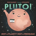 Pluto!: Not a Planet? Not a Problem! by Stacy McAnulty, Stevie Lewis
