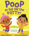Poop or Get Off the Potty! by Margaret McNamara, Allison Black