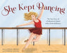 She Kept Dancing: The True Story of a Professional Dancer with a Limb Difference by Sydney Mesher, Catherine Laudone, Natelle Quek