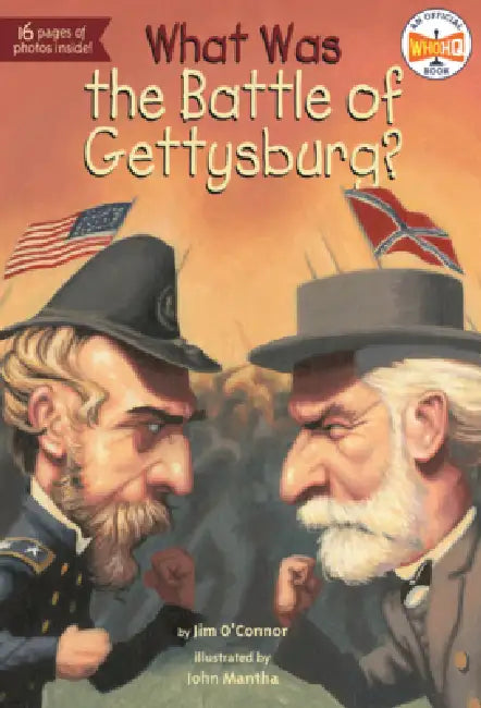 What Was the Battle of Gettysburg? by Jim O'Connor, Who Hq, John Mantha