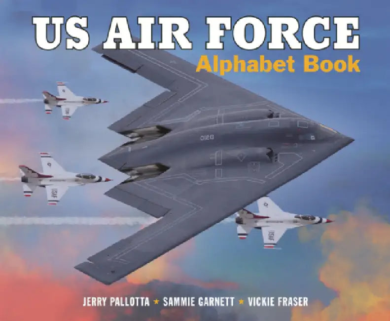 US Air Force Alphabet Book by Jerry Pallotta, Sammie Garnett, Vickie Fraser