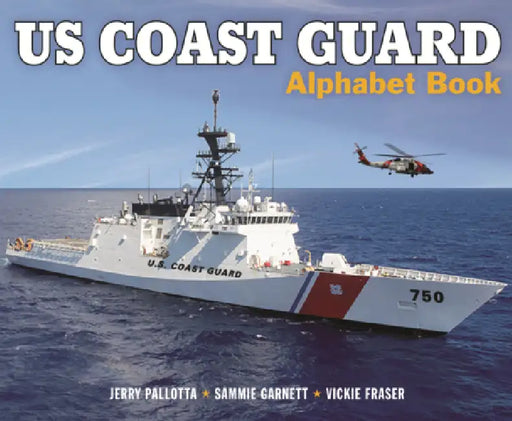 Us Coast Guard Alphabet Book by Jerry Pallotta, Sammie Garnett, Vickie Fraser
