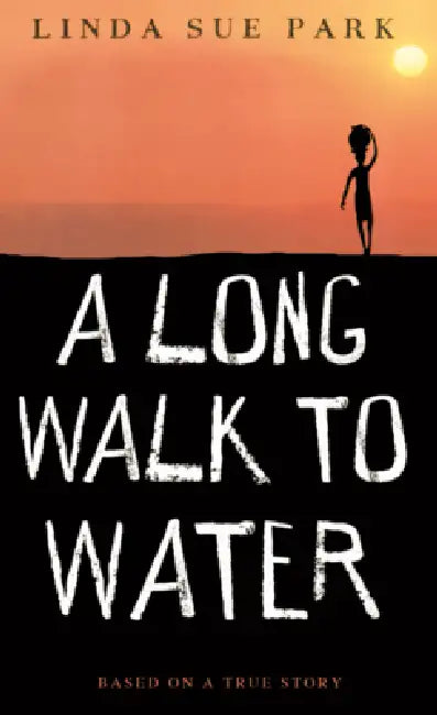 Long Walk to Water: Based on a True Story by Linda Sue Park