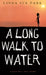 Long Walk to Water: Based on a True Story by Linda Sue Park