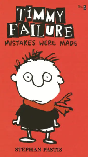 Timmy Failure: Mistakes Were Made by Stephan Pastis, Stephan Pastis