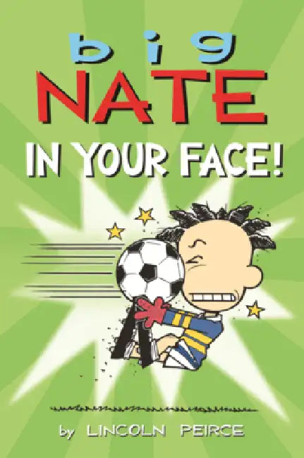 Big Nate: In Your Face! by Lincoln Peirce