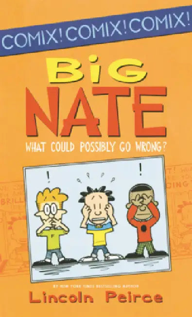 Big Nate: What Could Possibly Go Wrong?