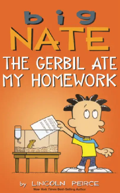 Big Nate: The Gerbil Ate My Homework by Lincoln Peirce