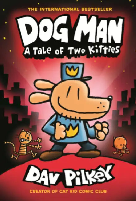 Dog Man: A Tale of Two Kitties by Dav Pilkey, Dav Pilkey