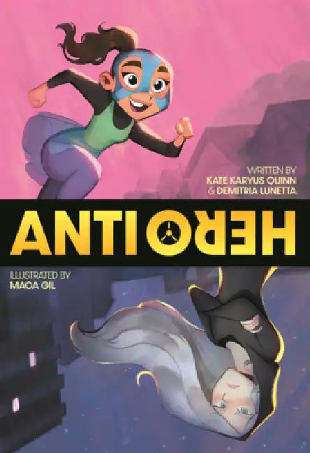 Anti/Hero by Kate Karyus Quinn, Demitria Lunetta, Maca Gil