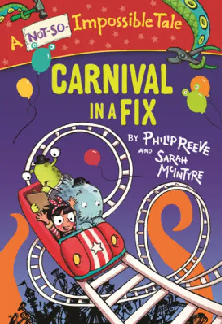 Carnival in a Fix by Philip Reeve, Sarah McIntyre