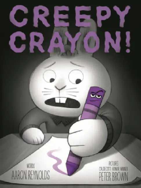 Creepy Crayon! by Aaron Reynolds, Peter Brown
