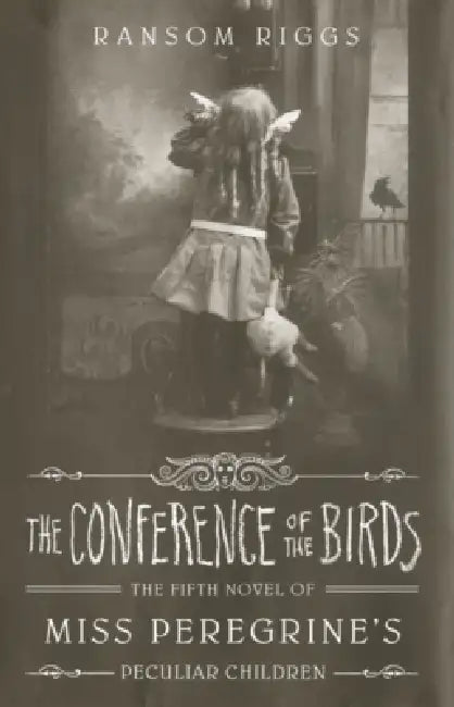 Conference of the Birds: The Fifth Novel of Miss Peregrine's Peculiar Children by Ransom Riggs