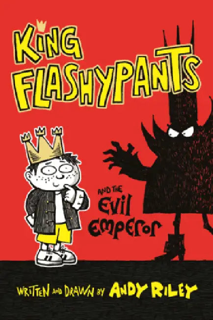 King Flashypants and the Evil Emperor by Andy Riley, Andy Riley
