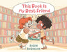 This Book Is My Best Friend by Robin Robinson, Robin Robinson