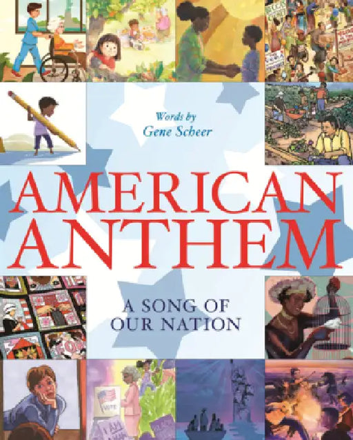 American Anthem: A Song of Our Nation by Gene Scheer, Fahmida Azim, Elizabeth Baddeley
