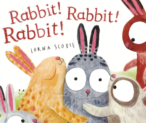 Rabbit! Rabbit! Rabbit! by Lorna Scobie, Lorna Scobie