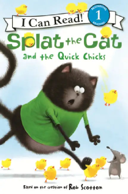 Splat the Cat and the Quick Chicks by Rob Scotton, Rob Scotton