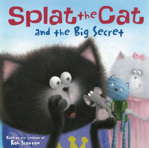 Splat the Cat and the Big Secret by Rob Scotton, Rob Scotton