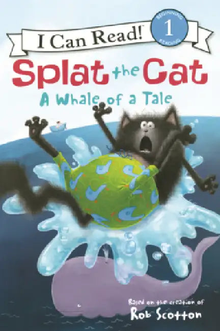 Splat the Cat: A Whale of a Tale by Rob Scotton, Rob Scotton