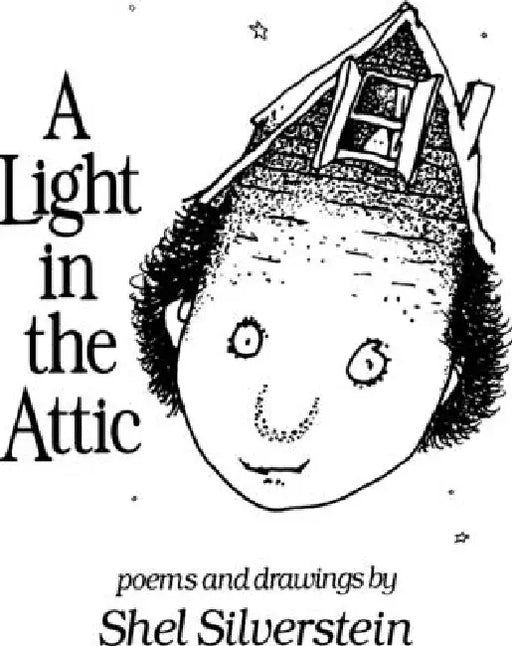 Light in the Attic by Shel Silverstein, Shel Silverstein