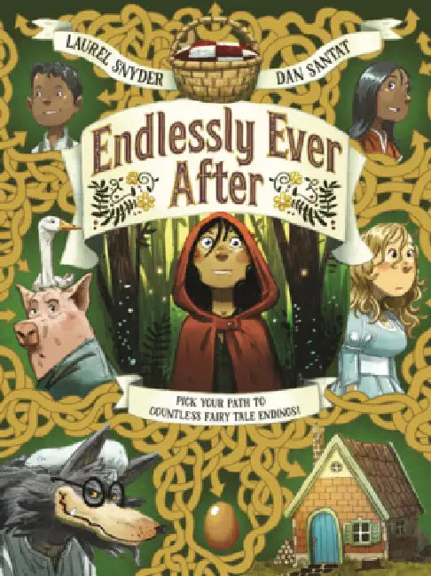 Endlessly Ever After: Pick Your Path to Countless Fairy Tale Endings by Laurel Snyder, Dan Santat