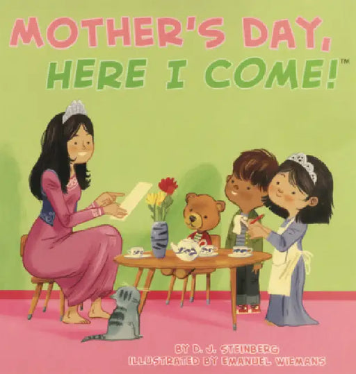 Mother's Day, Here I Come! by D. J. Steinberg, Emanuel Wiemans