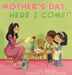 Mother's Day, Here I Come! by D. J. Steinberg, Emanuel Wiemans