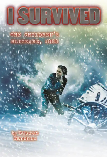 I Survived the Children's Blizzard, 1888 by Lauren Tarshis